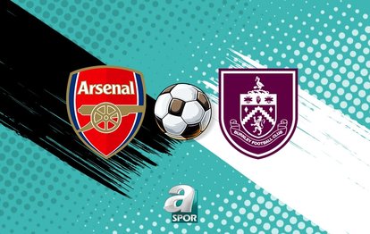 Arsenal - Burnley maçı saat kaçta, hangi kanalda, nasıl izlenir? (CANLI)