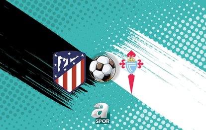 Atletico Madrid-Celta Vigo maçı izle: Saati ve kanal bilgileri!